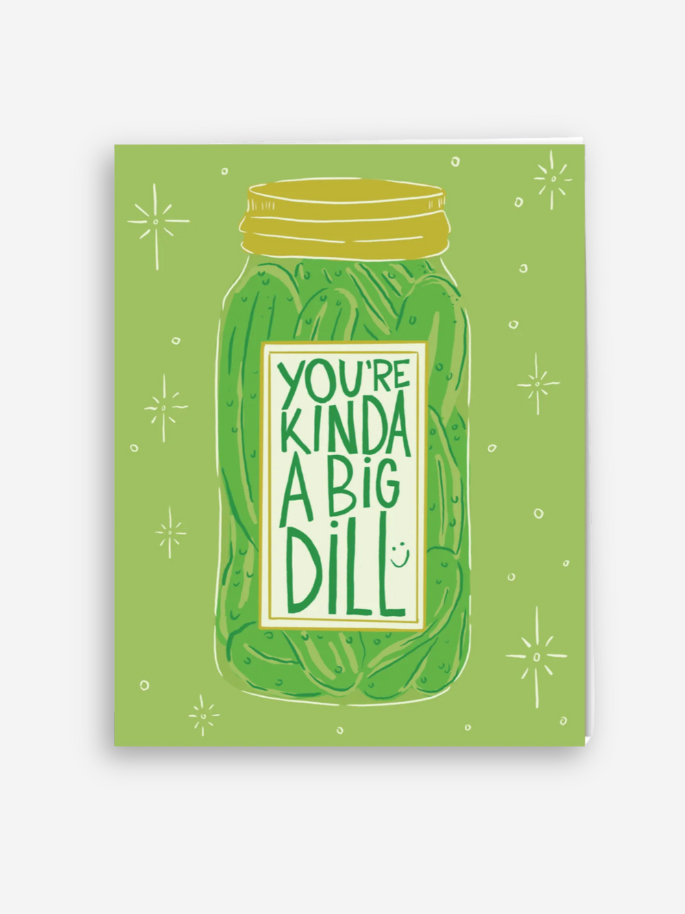 You're A Big Dill Card